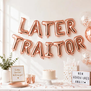 16-inch Rose Gold LATER TRAITOR Foil Balloon Banner