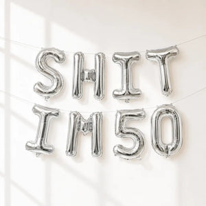 16-inch Silver SHIT IM 50 Foil Birthday Balloon Banner