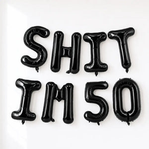16-inch Black SHIT IM 50 Foil Balloon Banner