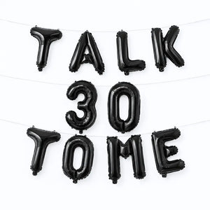 16-inch Black TALK 30 TO ME Foil Balloon Banner