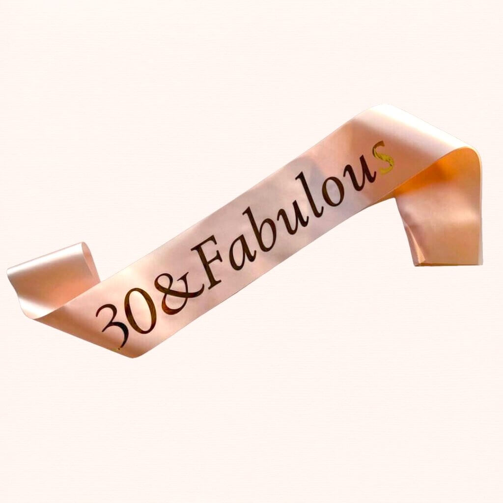Rose Gold '30 & Fabulous' Birthday Party Sash
