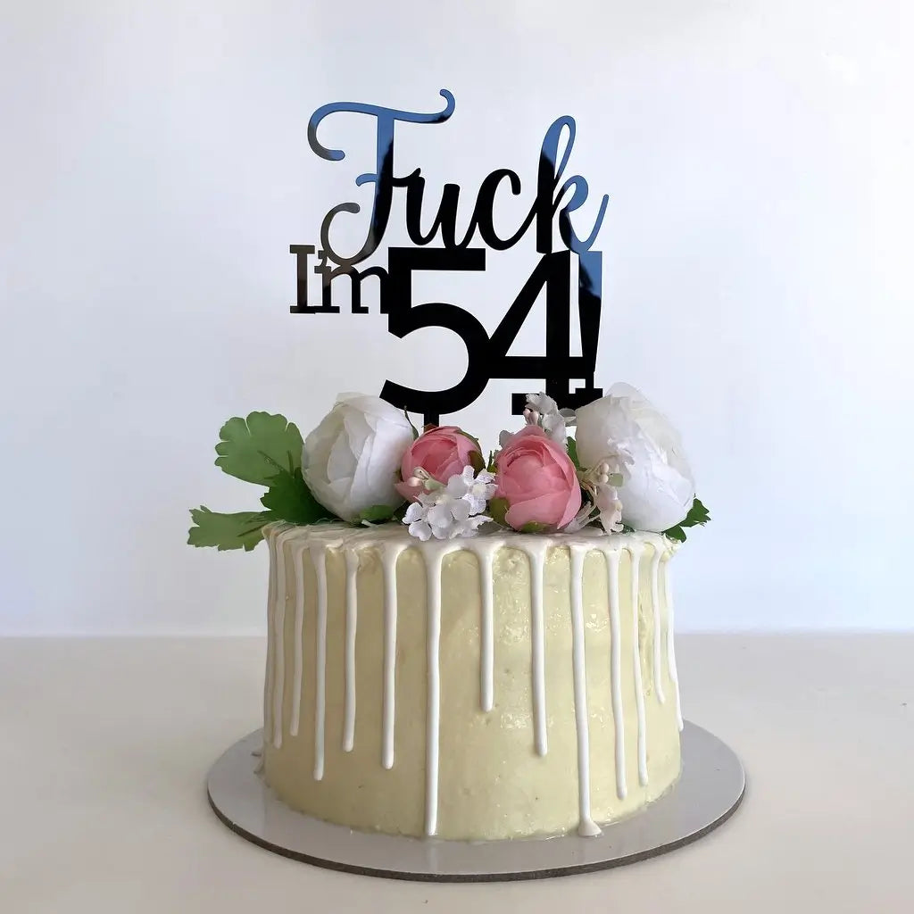 Acrylic Black 'Fuck I'm 54!' Birthday Cake Topper