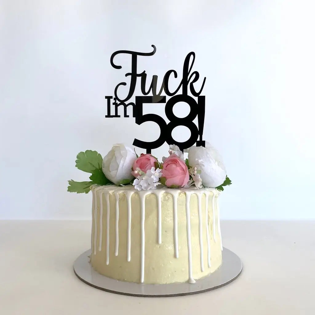 Acrylic Black 'Fuck I'm 58!' Birthday Cake Topper