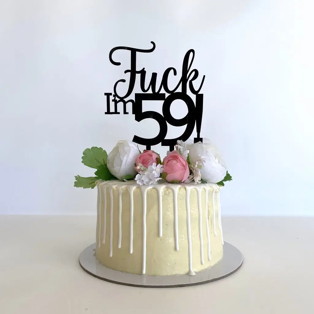 Acrylic Black 'Fuck I'm 59!' Birthday Cake Topper