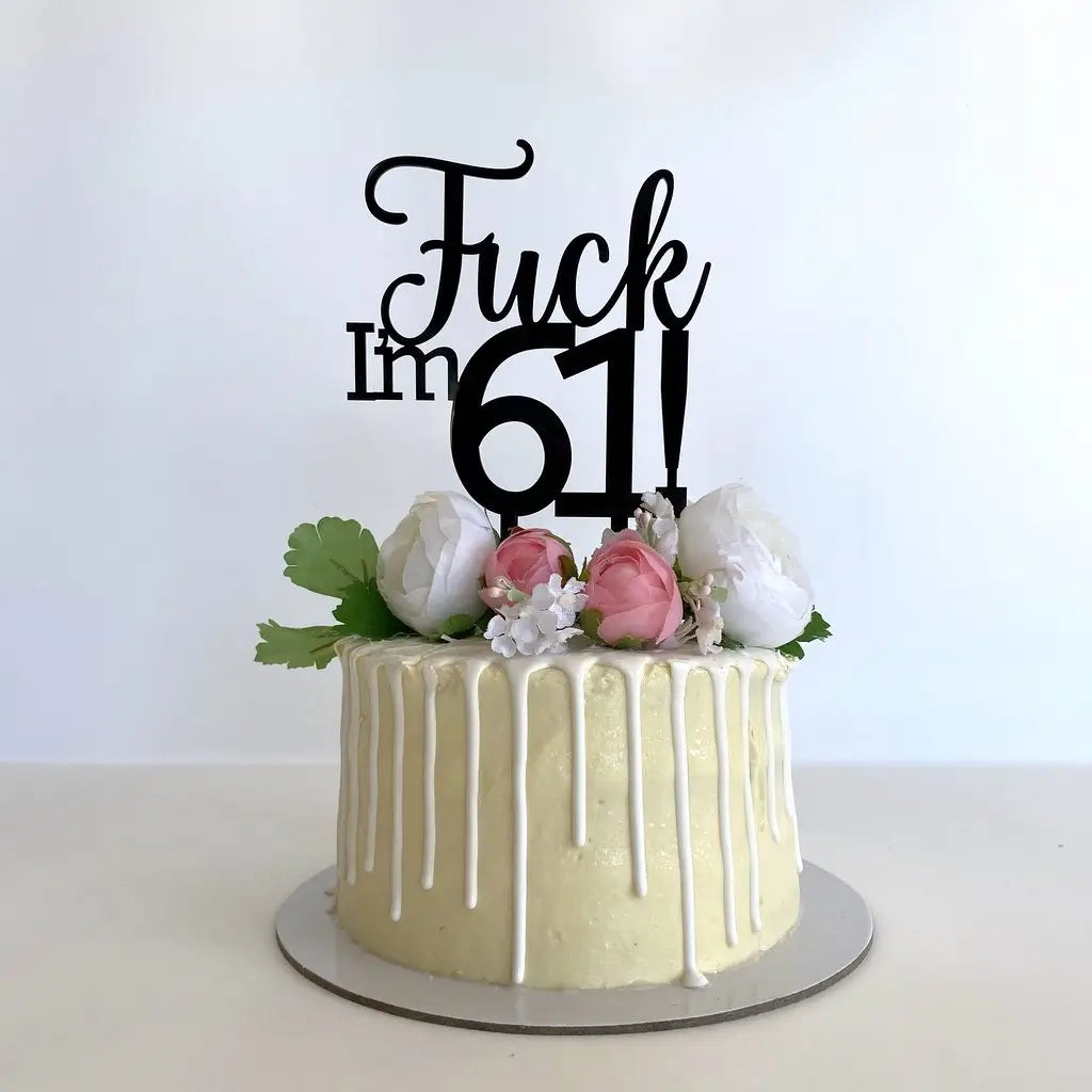Acrylic Black 'Fuck I'm 61!' Birthday Cake Topper