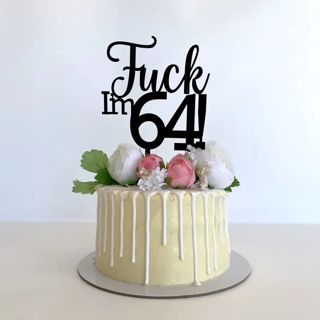 Acrylic Black 'Fuck I'm 64!' Birthday Cake Topper