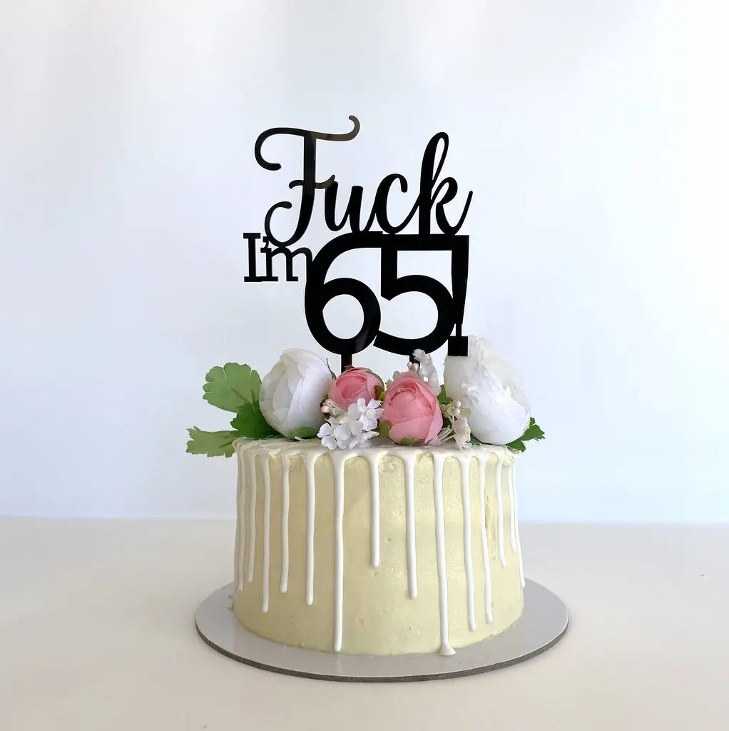 Acrylic Black 'Fuck I'm 65!' Birthday Cake Topper