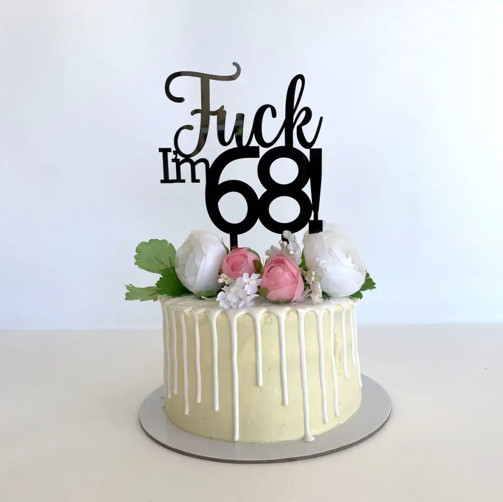Acrylic Black 'Fuck I'm 68!' Birthday Cake Topper