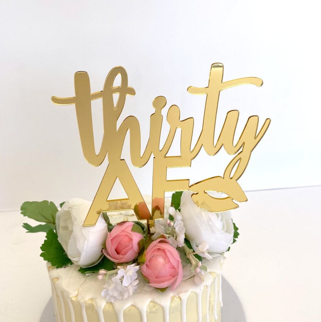 Acrylic Gold Mirror 'thirty AF' Birthday Cake Topper
