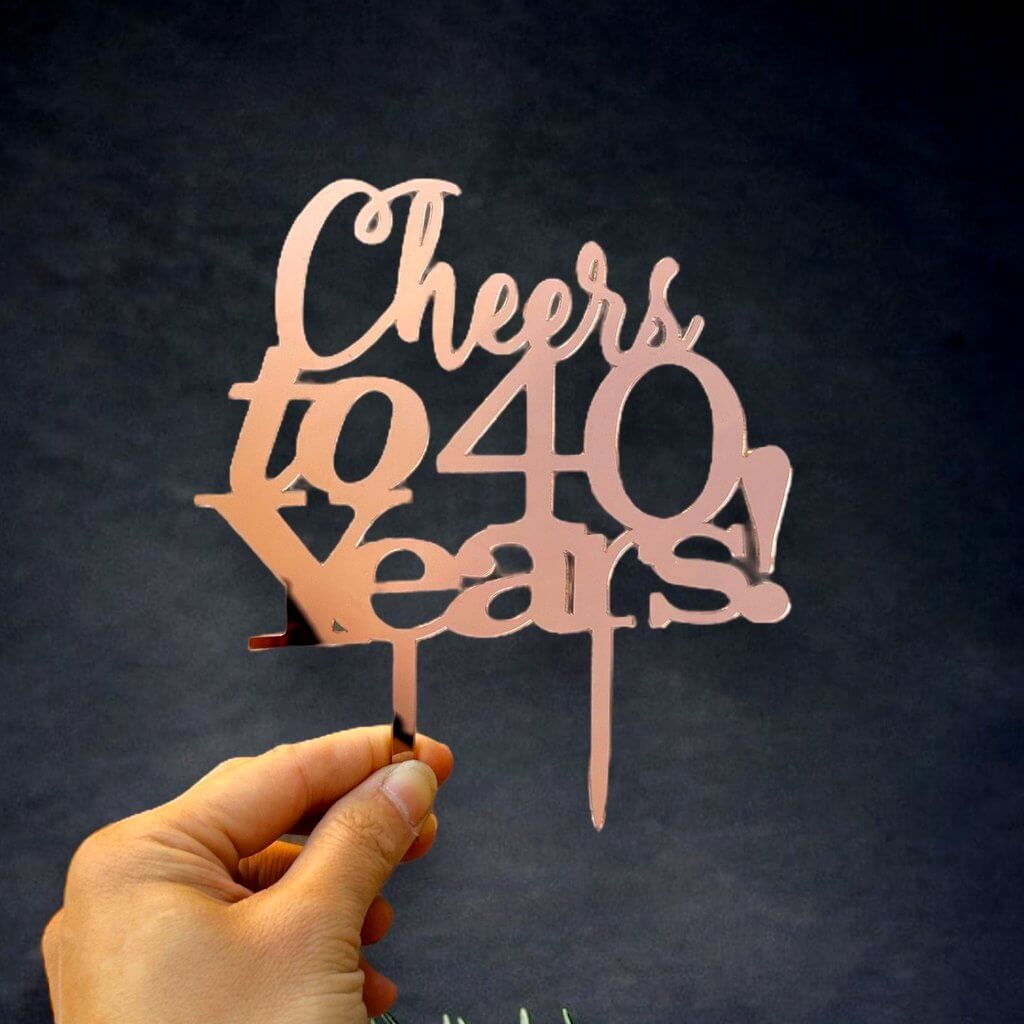 Acrylic Rose Gold Mirror 'Cheers to 40 Years!' Cake Topper