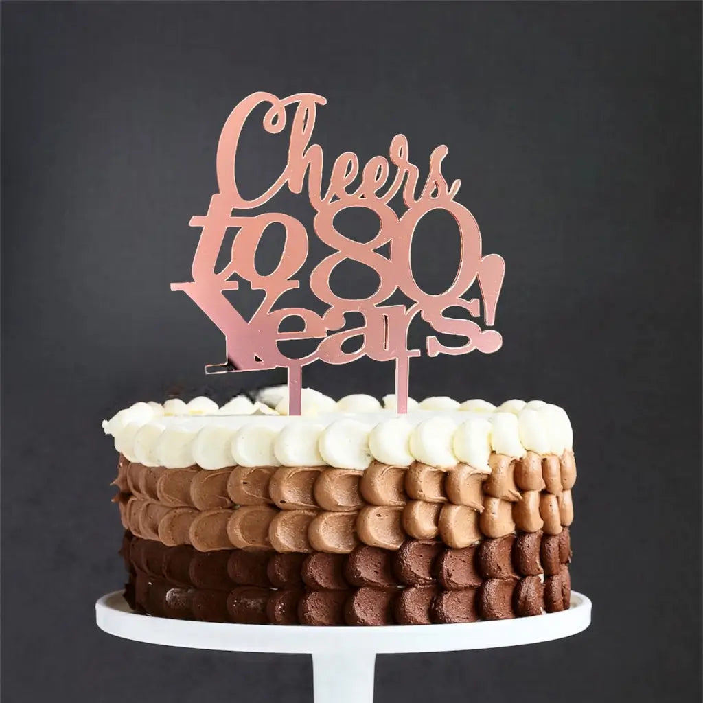 Acrylic Rose Gold 'Cheers to 80 Years!' Birthday Cake Topper