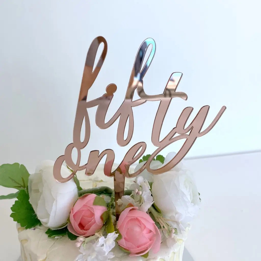 Acrylic Rose Gold 'fifty one' Birthday Cake Topper