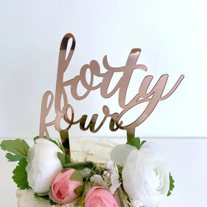 Acrylic Rose Gold 'forty four' Script birthday Cake Topper