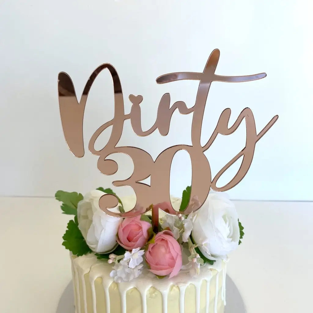 Acrylic Rose Gold Mirror 'Dirty 30' Birthday Cake Topper