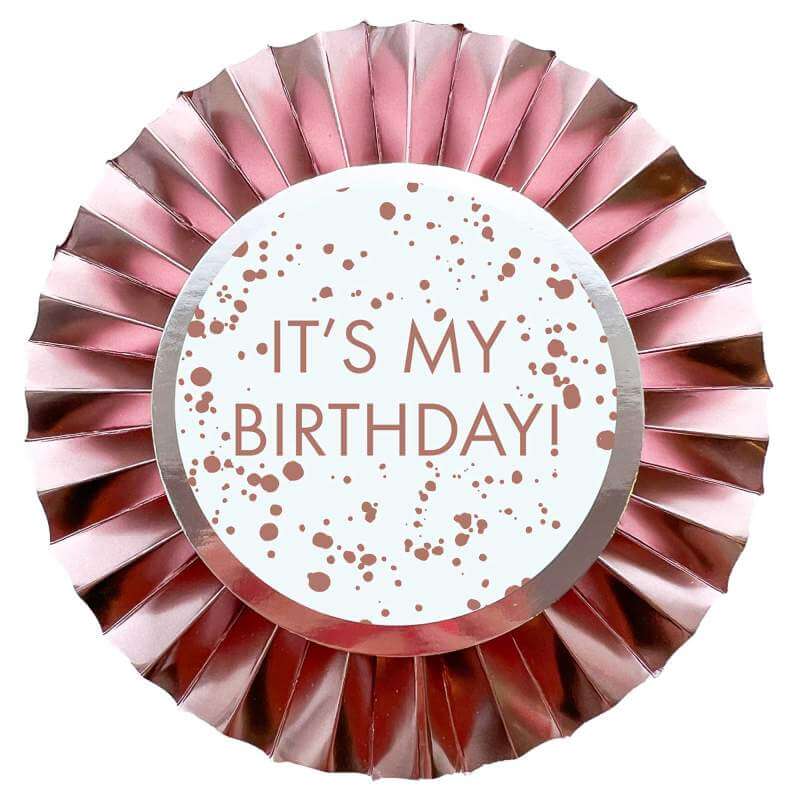 Amscan Rose Gold 'It's My Birthday' Rosette Badge