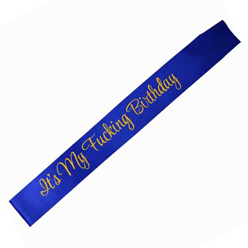 It’s My F*cking Birthday sash – fun party accessory for celebrations