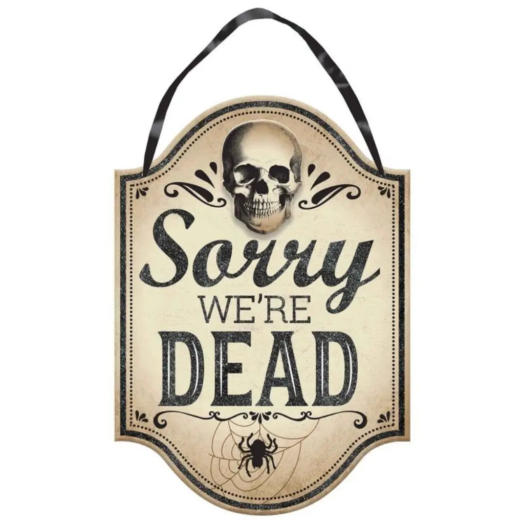Boneyard Sorry We're Dead MDF Hanging Halloween Sign 24x34cm