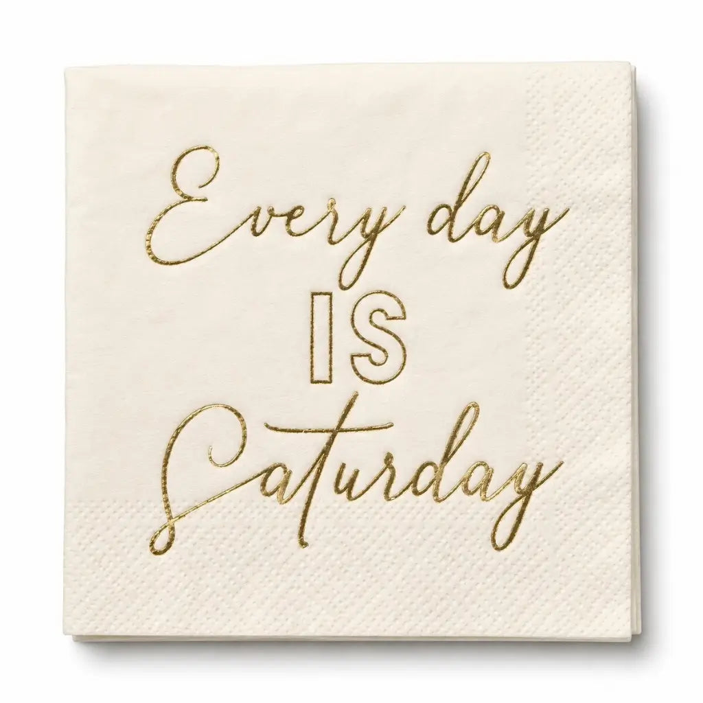 Sixteen Every Day Is Saturday cream beverage napkins with gold foil text