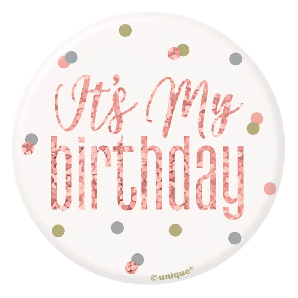 Glitz Rose Gold It's My Birthday Badge 7.6cm