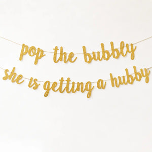 Gold Glitter 'pop the bubbly she is getting a hubby' Banner