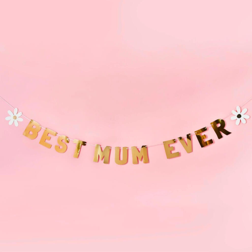 Best Mum Ever gold banner for Mother’s Day brunch theme
