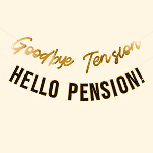 Goodbye Tension Hello Pension retirement banner