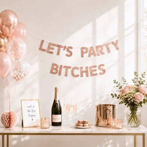 Rose Gold Glitter LET'S PARTY BITCHES Hen Party Banner