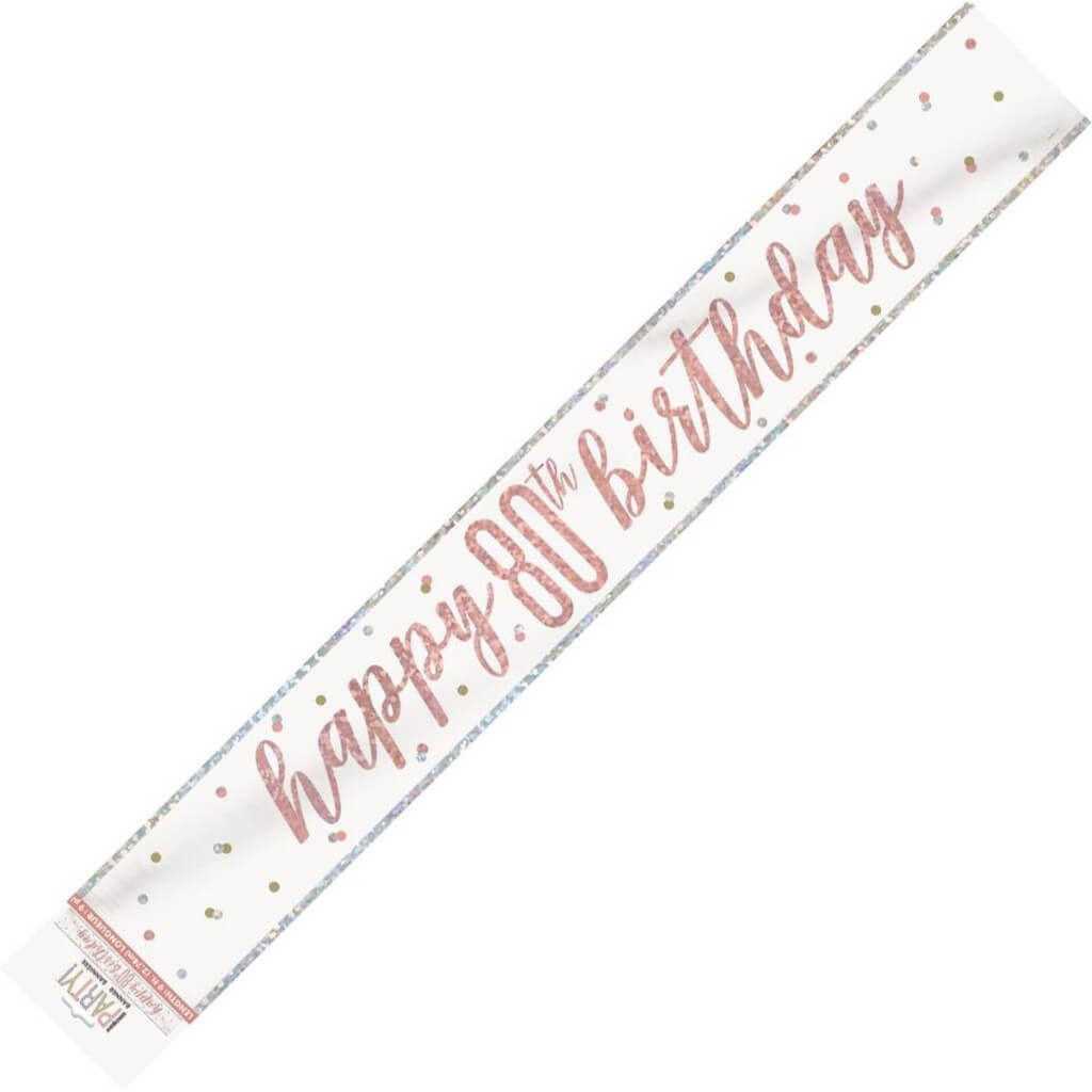 Rose Gold Happy 80th Birthday Prismatic Foil Banner 2.74m party decor