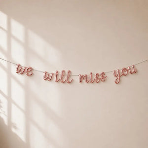 Rose Gold 'we will miss you' lowercase Foil Balloon Banner