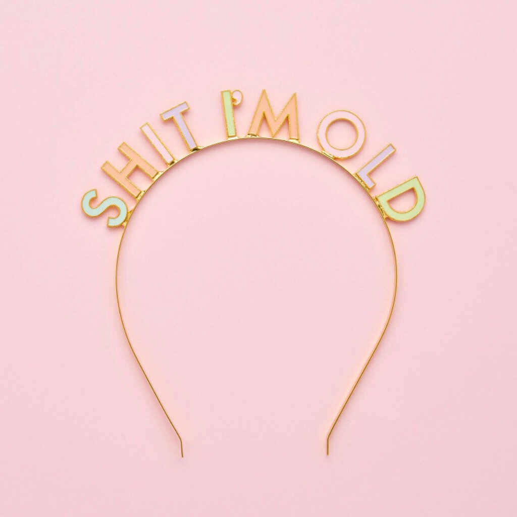 Sh*t I'm Old! Metal Headband
