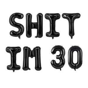16" Black SHIT IM 30 Foil Birthday Party Balloon Banner