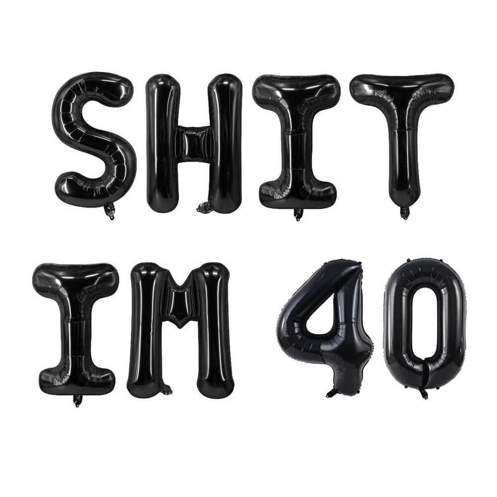 16" Black SHIT IM 40 Foil Birthday Party Balloon Banner