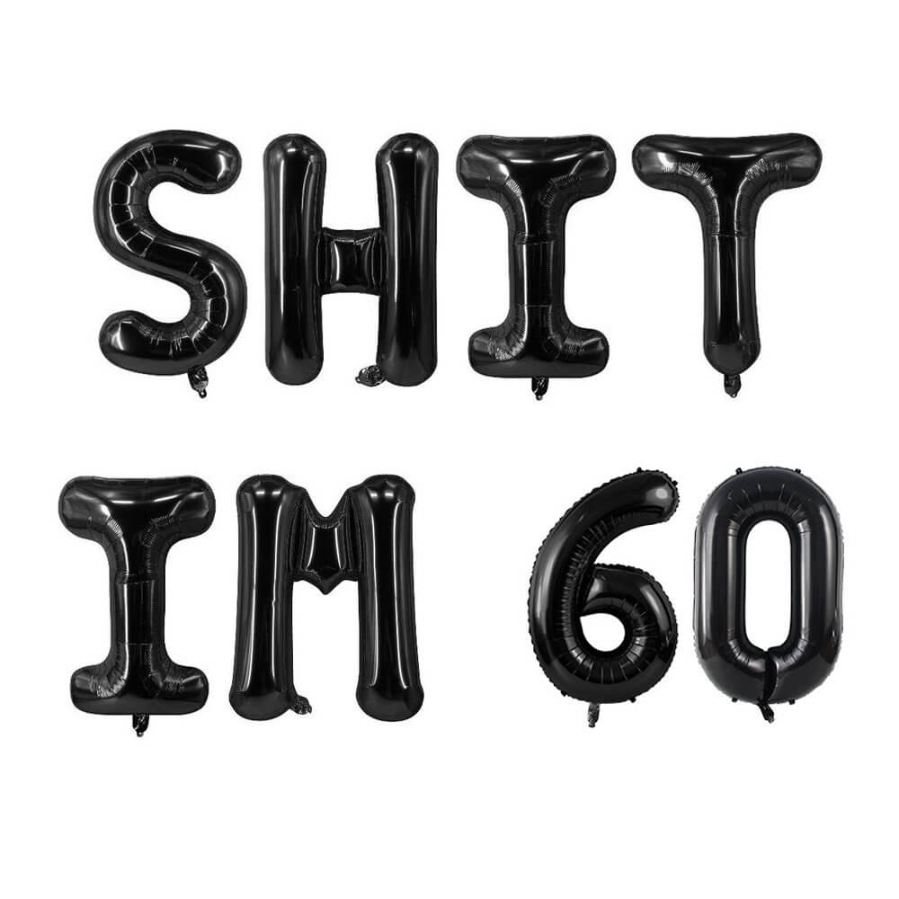 16" Black SHIT IM 60 Foil Birthday Party Balloon Banner
