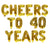 16" Gold CHEERS TO 40 YEARS Foil Balloon Banner