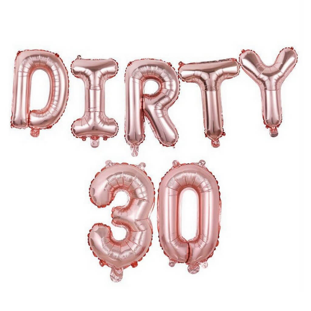 16" Rose Gold DIRTY 30 Foil Birthday Balloon Banner