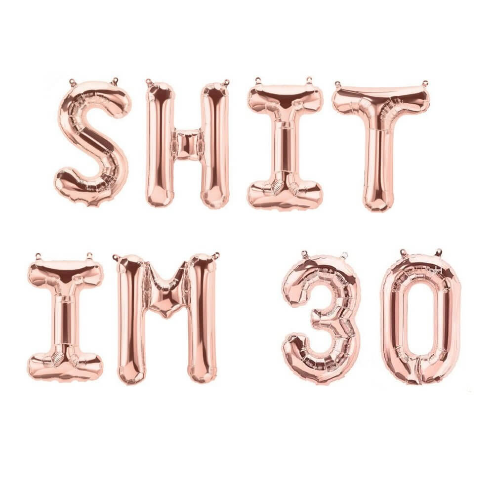 16" Rose Gold SHIT IM 30 Foil Birthday Party Balloon Banner