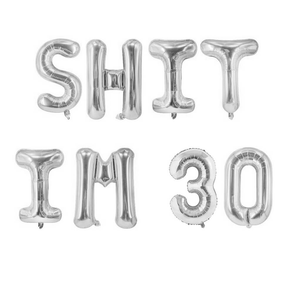 16" Silver SHIT IM 30 Foil Birthday Party Balloon Banner