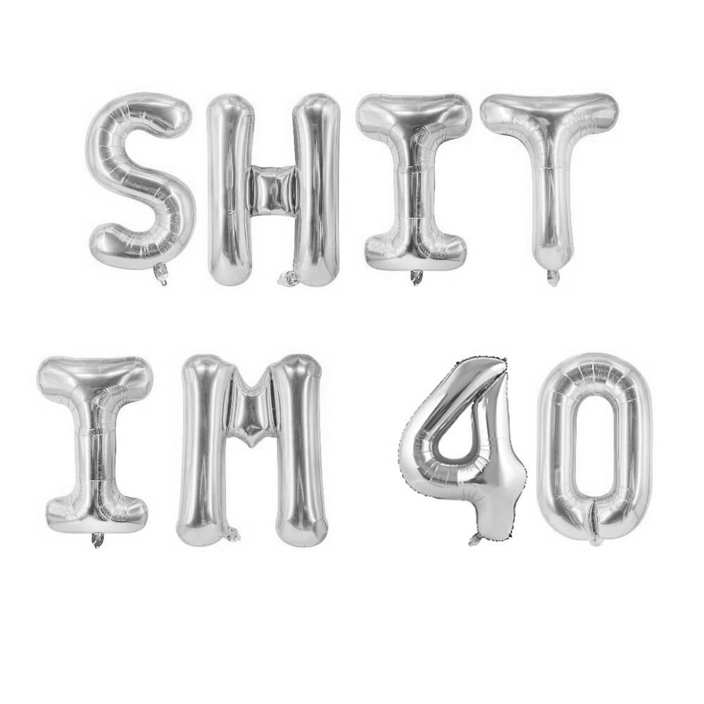 16" Silver SHIT IM 40 Foil Birthday Party Balloon Banner