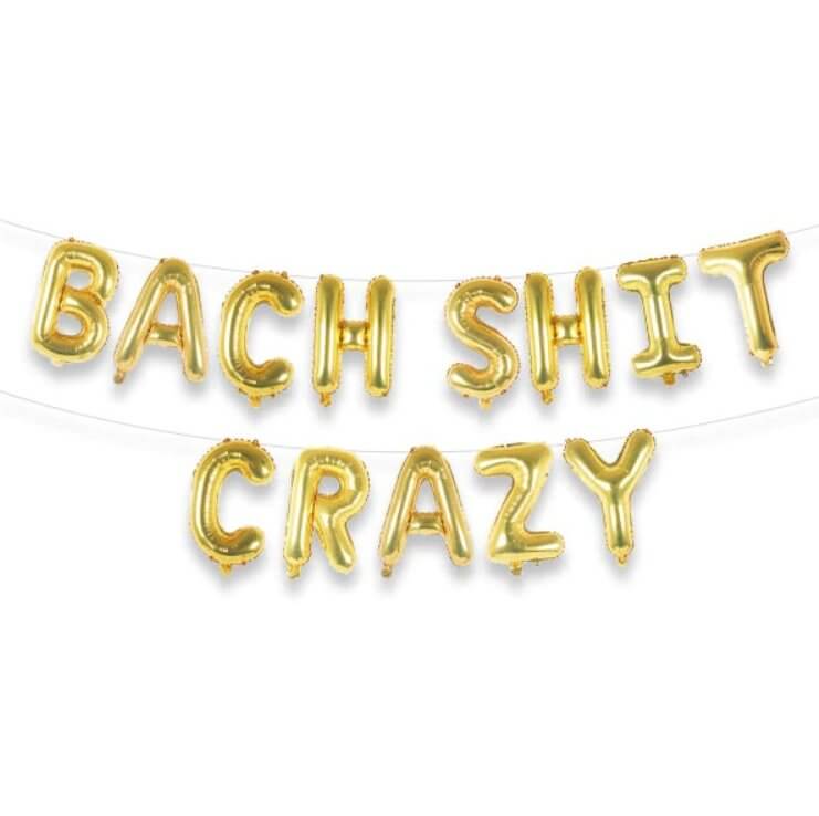 16" Gold BACH SHIT CRAZY Hen Party Foil Balloon Banner