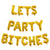 16" Gold LETS PARTY BITCHES Adult Party Foil Balloon Banner