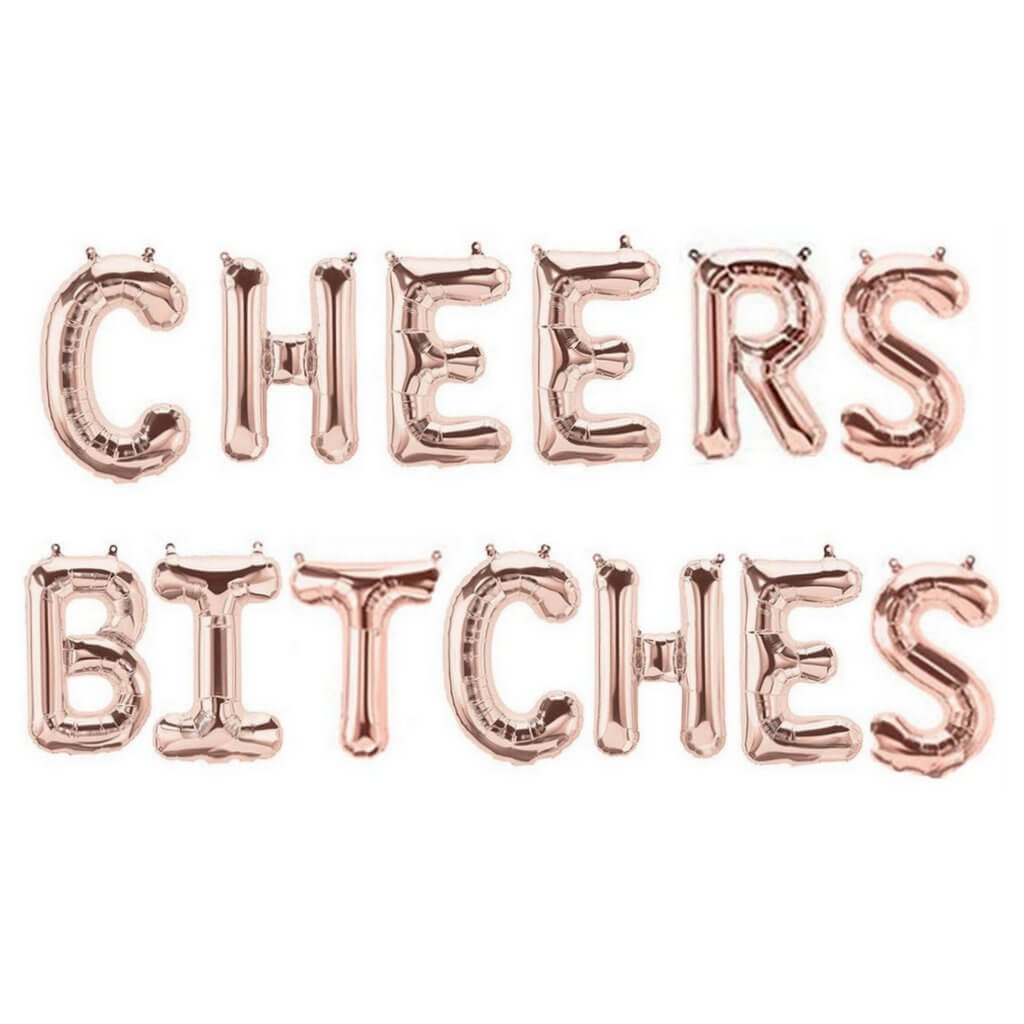 16" Rose Gold CHEERS BITCHES Foil Balloon Banner