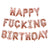 16inch Rose Gold 'HAPPY FUCKING BIRTHDAY' Foil Letter Balloon Banner