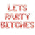 16" Rose Gold LETS PARTY BITCHES Adult Party Foil Balloon Banner