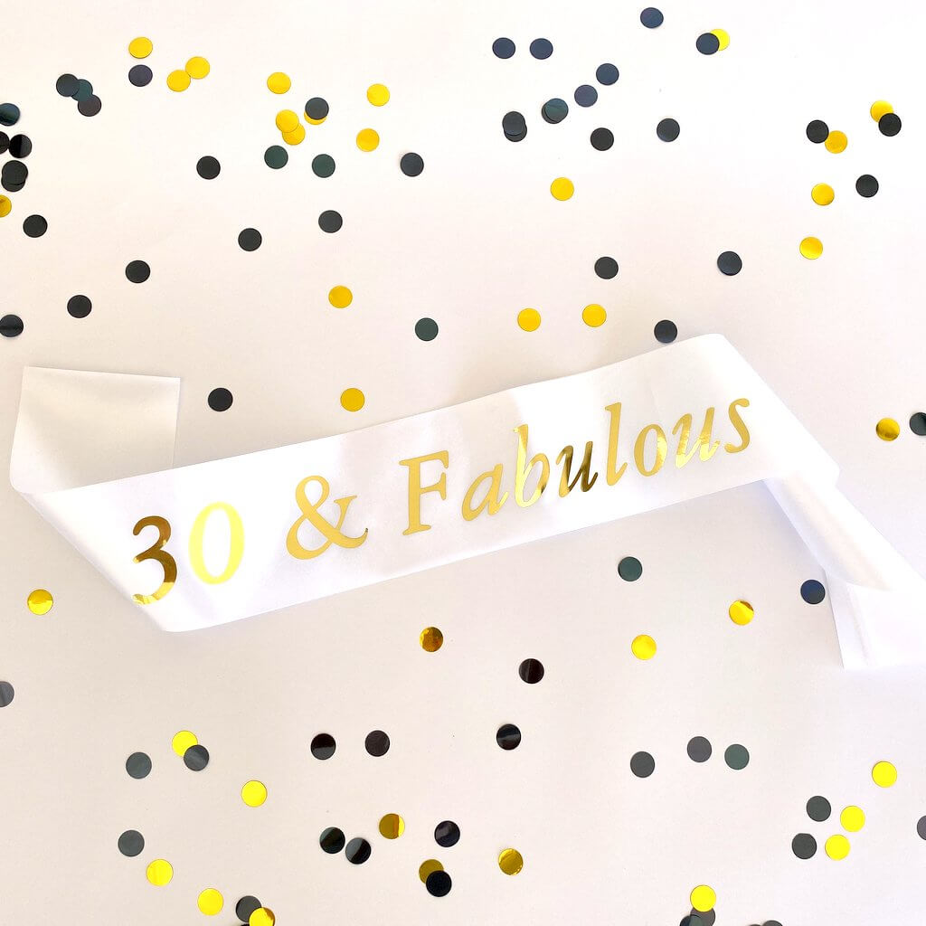 Gold Foil 30 & Fabulous White Satin Party Sash