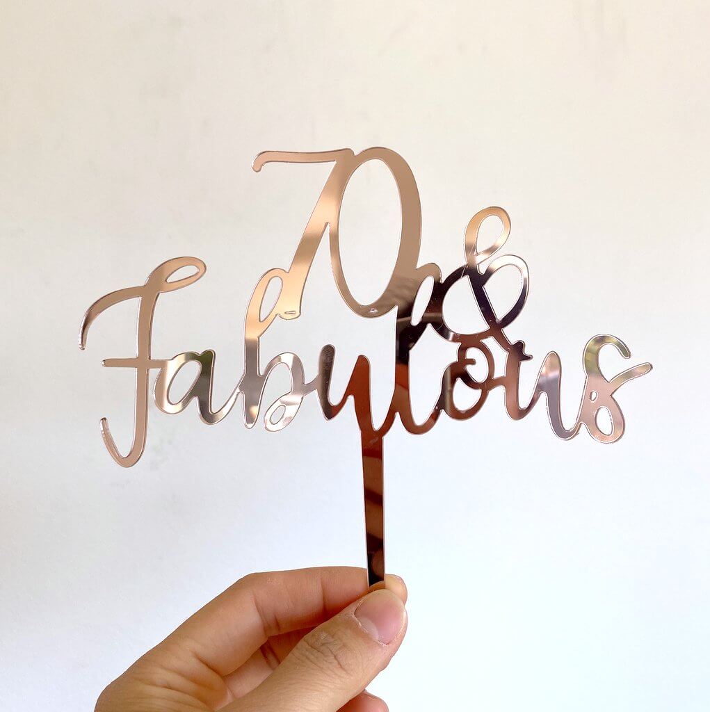Acrylic Rose Gold Mirror 70 & Fabulous Cake Topper