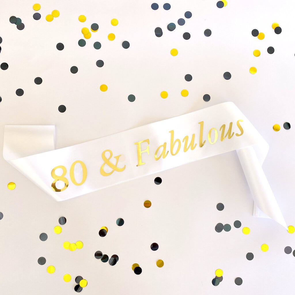 White 80 & Fabulous Birthday Party Sash