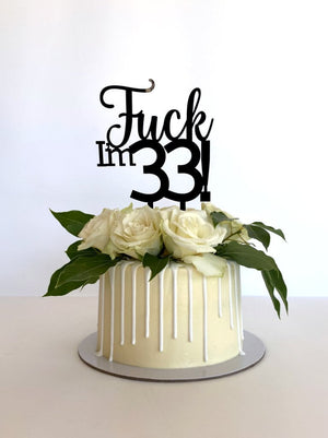 Acrylic Black 'Fuck I'm 33!' Birthday Cake Topper