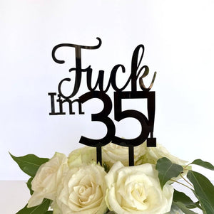 Acrylic Black 'Fuck I'm 35!' Birthday Cake Topper