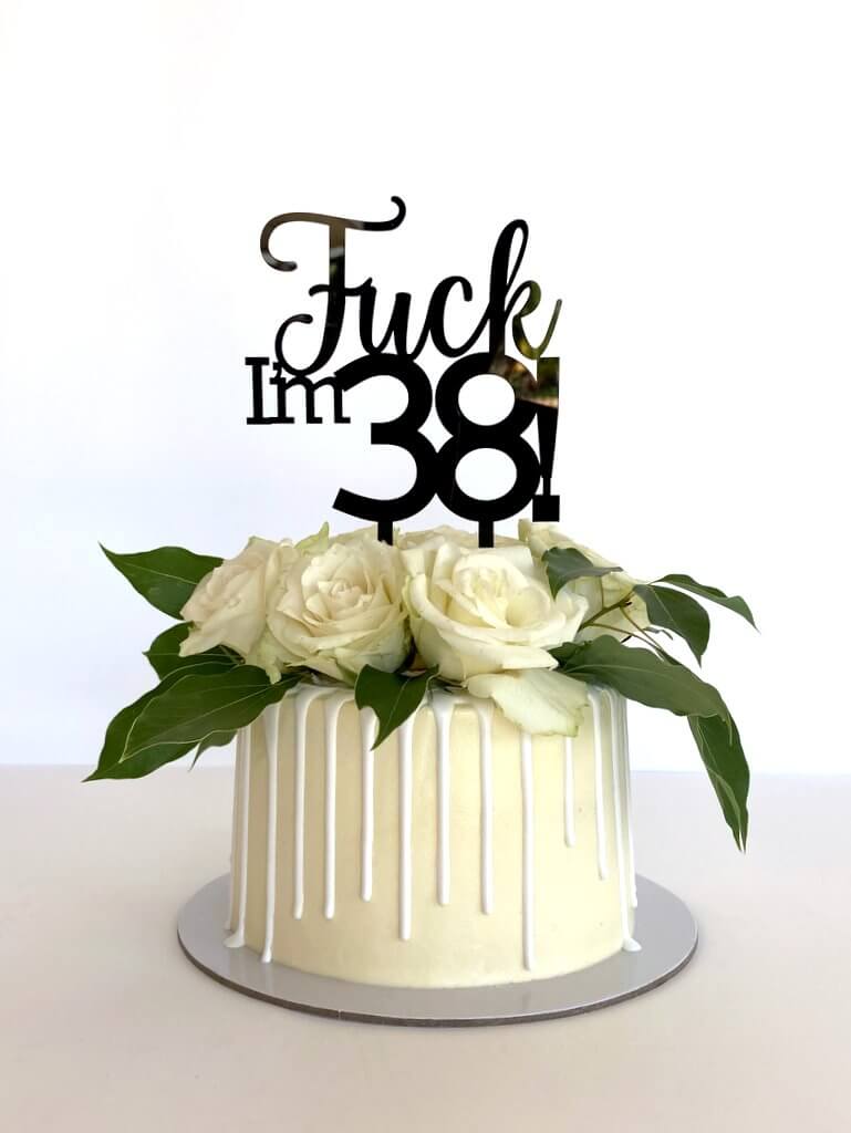 Acrylic Black 'Fuck I'm 38!' Birthday Cake Topper