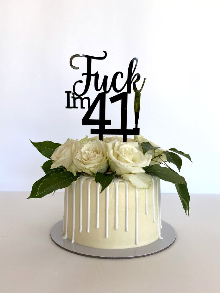 Acrylic Black 'Fuck I'm 41!' Birthday Cake Topper